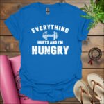 everything hurts and im hungry t shirt royal