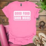 good food good mood t shirt azalea