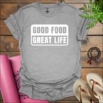 good food great life t shirt sport grey