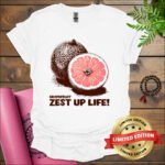 grapefruit zest up life t shirt white