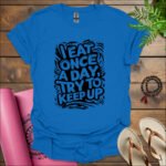 i eat once a day try to keep up t shirt royal