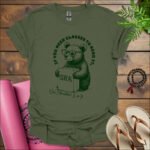 if you need glasses to read it you shouldnt eat it t shirt military green