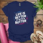 life is better with butter t shirt navy