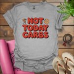 not today carbs t shirt sport grey
