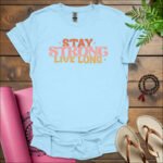 stay strong live longer t shirt light blue