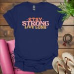 stay strong live longer t shirt navy