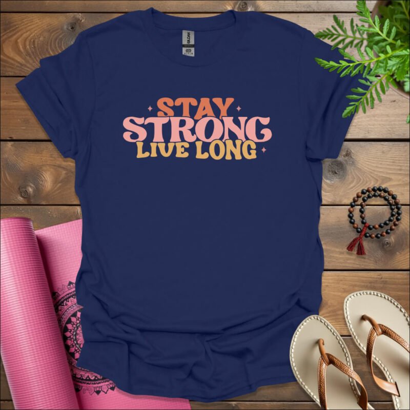 stay strong live longer t shirt navy
