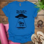 the truth is out there and its meat t shirt royal