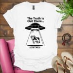the truth is out there and its meat t shirt white