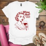 wine not its good for the heart t shirt white