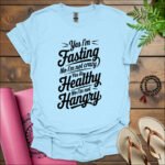 yes im fasting no im not crazy yes its healthy no im not hangry t shirt light blue