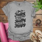 yes im fasting no im not crazy yes its healthy no im not hangry t shirt sport grey