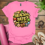 healthy fats thats just nuts t shirt azalea